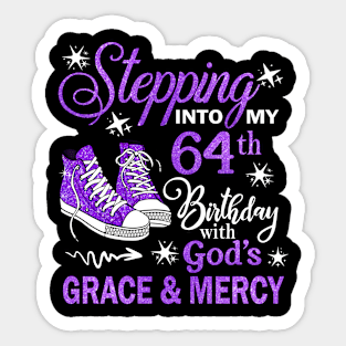 Stepping Into My 64th Birthday With God's Grace & Mercy Bday Sticker